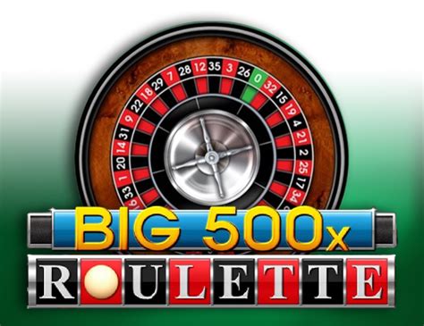 Big 500x Roulette Blaze